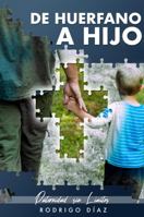 DE HUERFANO A HIJO: PATERNIDAD SIN LIMITES 1959259008 Book Cover