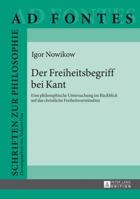 Der Freiheitsbegriff Bei Kant: Eine Philosophische Untersuchung Im Rueckblick Auf Das Christliche Freiheitsverstaendnis 363165264X Book Cover