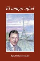 El Amigo Infiel 1463347960 Book Cover