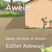 Awele: Awele, the lover of dresses B08PJQHZQ8 Book Cover