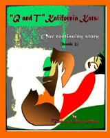 Q & T The Kalifornia Kats: Our Continuing Story 1497357616 Book Cover