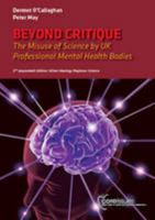 Beyond Critique: The Misuse of Science by UK Professional Mental Health Bodies 0957373961 Book Cover