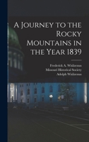 A Journey to the Rocky Mountains in the Year 1839 1016557507 Book Cover