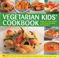 The Vegetarian Kids' Cookbook: Fresh, fun food, shown in 350 step-by-step photographs 0754822583 Book Cover
