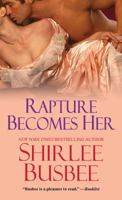 [ { RAPTURE BECOMES HER } ] by Busbee, Shirlee (AUTHOR) Jul-01-2011 [ Paperback ] 1420118420 Book Cover