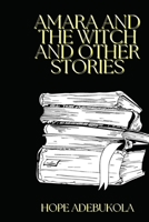 Amara and the Witch and Other Stories: An African Children Short Stories Collections B0C2ST198W Book Cover