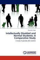 Intellectually Disabled and Normal Students: A Comparative Study 3848405431 Book Cover