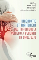 Diagnostic et traitement des tromboses veineuses pendant la grossesse (Harmattan Guinée) (French Edition) 2336519739 Book Cover