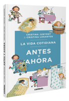 La Vida cotidiana antes y ahora / Daily Life Then and Now (¿Por qué somos como somos?) (Spanish Edition) 8411581381 Book Cover