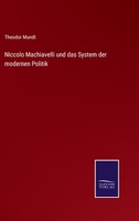 Niccol� Machiavelli Und Das System Der Modernen Politik 3375086830 Book Cover