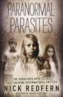 Paranormal Parasites: The Voracious Appetites of Soul-Sucking Supernatural Entities 0738753556 Book Cover