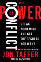 The Power of Conflict: Speak Your Mind and Get the Results You Want 0063141094 Book Cover