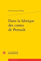 Dans La Fabrique Des Contes de Perrault (French Edition) 2406160939 Book Cover