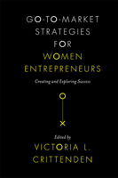 Go-To-Market Strategies for Women Entrepreneurs: Creating and Exploring Success 1789732905 Book Cover