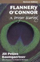 Flannery O'Connor: A Proper Scaring 087788272X Book Cover