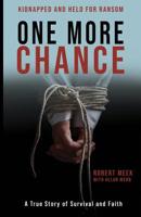 One More Chance: A True Story of Survival and Faith 1949165132 Book Cover