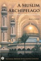 A Muslim Archipelago Islam and Politics in Southeast Asia 1932946195 Book Cover