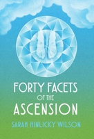 Forty Facets of the Ascension B0FPR6KGNK Book Cover