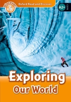 Oxford Read and Discover: Level 5: 900-Word Vocabulary Exploring Our World 0194645002 Book Cover