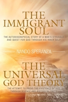 The Immigrant Soul - The Universal God Theory 1039163076 Book Cover