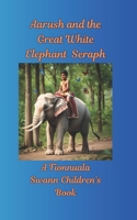 7 Diamonds - Aarush and the Great White Elephant Seraph B0F43FKJSC Book Cover