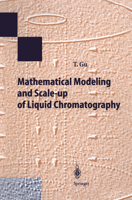 Mathematical Modeling and Scale-Up of Liquid Chromatography 3540588841 Book Cover