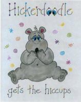 Hickerdoodle Gets the Hiccups 0974375837 Book Cover