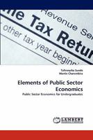 Elements of Public Sector Economics: Public Sector Economics for Undergraduates 3844303855 Book Cover