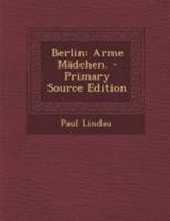 Berlin: Arme Mädchen. 1017787735 Book Cover
