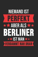 Niemand ist Perfekt Aber Als Berliner Ist Man Verdammt Nah Dran: Kassel & Hessen Notizbuch 6'x9' Karo Geschenk f�r Retro Stadt & Souvenir 1677479523 Book Cover