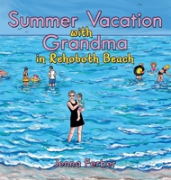 Summer Vacation with Grandma: In Rehoboth Beach 1480899496 Book Cover