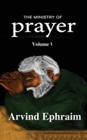 The Ministry of Prayer Volume 1: How to start a Prayer Ministry 1646785088 Book Cover