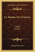 Le Theatre De L'Univers: Poem 1436829070 Book Cover