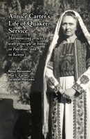 Annice Carter's Life of Quaker Service 1956149228 Book Cover