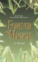 Forever Magical (The Witches of Prosperity) 1038349524 Book Cover