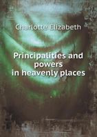 Principalities and Powers in Heavenly Places 5518639473 Book Cover