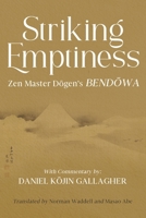 Striking Emptiness: Zen Master Dogen's Bendowa B0DRVVYD5G Book Cover
