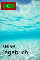 Reise Tagebuch: Reietagebuch für Deine Reise auf die Malediven für unvergessliche Momente (German Edition) 1675044554 Book Cover