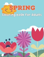 Spring Coloring Book For Adults: An Adult Coloring Book with Beautiful Flowers, Vases, Spring, And a Variety of Flower Design | Beautiful Simple Designs for Seniors and Beginners.Vol-1 B08ZW1RQZ6 Book Cover