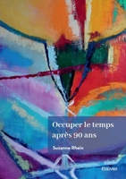 Occuper le temps après 90 ans (French Edition) 241464026X Book Cover