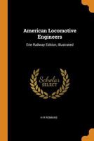 American Locomotive Engineers: Erie Railway Edition, Illustrated 0344399850 Book Cover