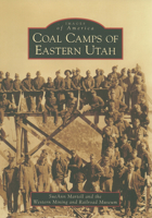 Coal Camps of Eastern Utah 0738556459 Book Cover