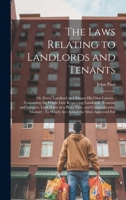 The Laws Relating to Landlords and Tenants: Or, Every Landlord and Tenant His Own Lawyer: Containing the Whole Law Respecting Landlords, Tenants, and 1020059540 Book Cover