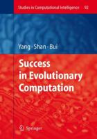 Success in Evolutionary Computation (Studies in Computational Intelligence) 3642095143 Book Cover