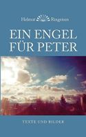 Ein Engel für Peter: Texte und Bilder 3833461349 Book Cover