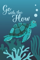 Go With The Flow: Cute 2 Year Undated Weekly Planner For People Who Love Sea Turtles 1696303125 Book Cover