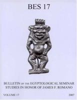 Bulletin of the Egyptological Seminar of New York, Volume 17 (2008): Studies in Memory of James F. Romano 0981612008 Book Cover