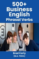 500+ Business English Phrasal Verbs B0CLPDT13P Book Cover