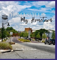 Thomasville My Home Town 1953824161 Book Cover