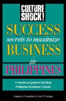 Success Secrets to Maximize Business in the Philippines (Culture Shock! Success Secrets to Maximize Business) 1558685405 Book Cover